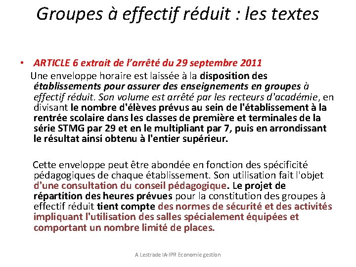 Groupes à effectif réduit : les textes • ARTICLE 6 extrait de l’arrêté du