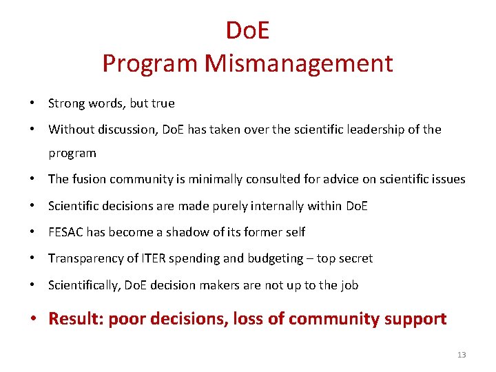 Do. E Program Mismanagement • Strong words, but true • Without discussion, Do. E Do. E Program Mismanagement • Strong words, but true • Without discussion, Do. E