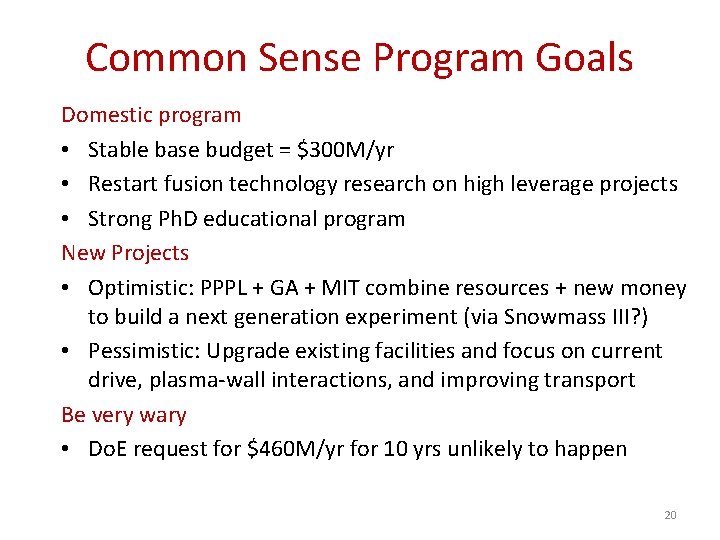 Common Sense Program Goals Domestic program • Stable base budget = $300 M/yr • Common Sense Program Goals Domestic program • Stable base budget = $300 M/yr •