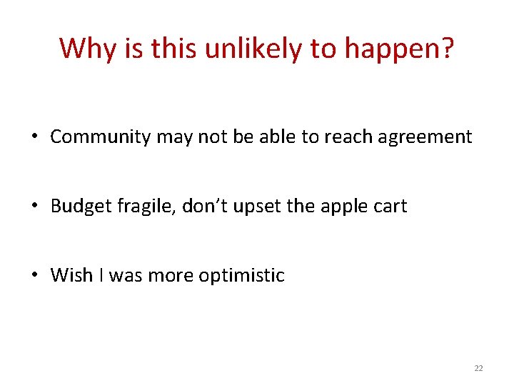 Why is this unlikely to happen? • Community may not be able to reach Why is this unlikely to happen? • Community may not be able to reach
