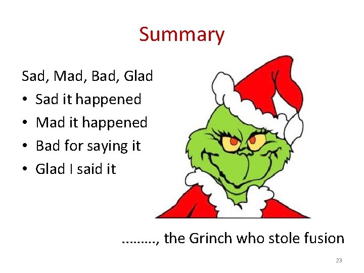 Summary Sad, Mad, Bad, Glad • Sad it happened • Mad it happened • Summary Sad, Mad, Bad, Glad • Sad it happened • Mad it happened •
