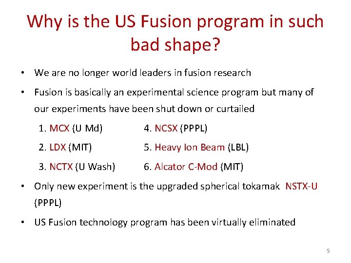 Why is the US Fusion program in such bad shape? • We are no Why is the US Fusion program in such bad shape? • We are no