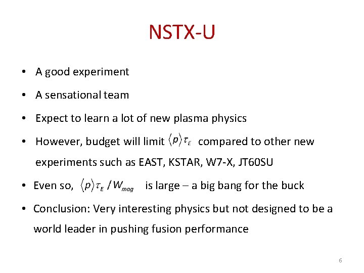 NSTX-U • A good experiment • A sensational team • Expect to learn a NSTX-U • A good experiment • A sensational team • Expect to learn a