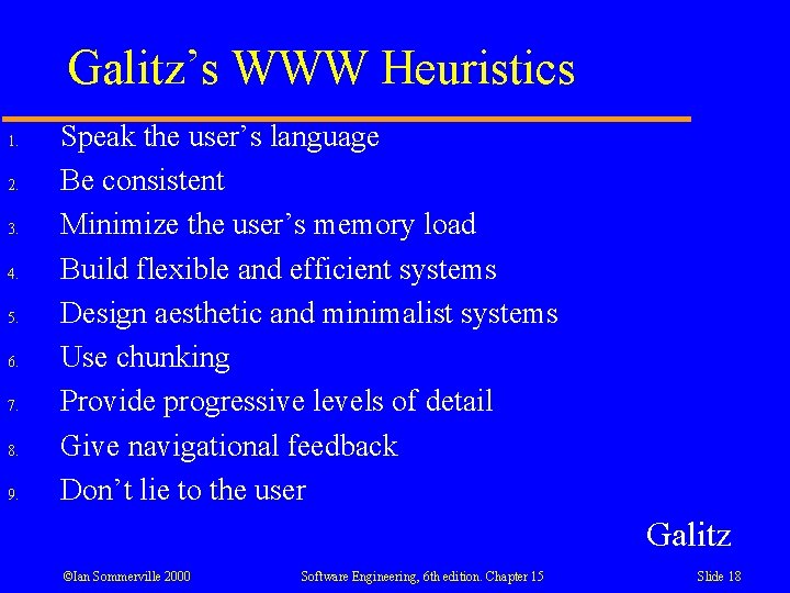 Galitz’s WWW Heuristics 1. 2. 3. 4. 5. 6. 7. 8. 9. Speak the Galitz’s WWW Heuristics 1. 2. 3. 4. 5. 6. 7. 8. 9. Speak the
