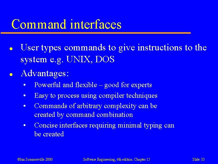 Command interfaces l l User types commands to give instructions to the system e. Command interfaces l l User types commands to give instructions to the system e.