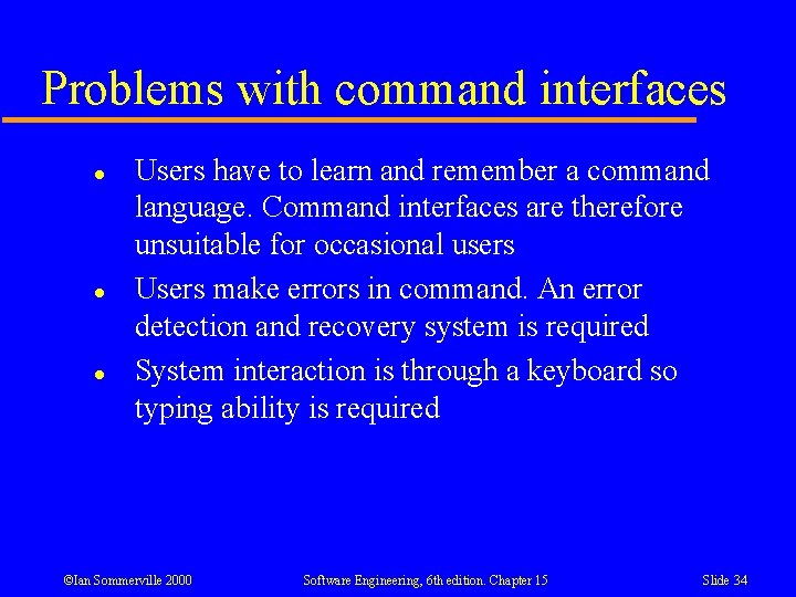 Problems with command interfaces l l l Users have to learn and remember a Problems with command interfaces l l l Users have to learn and remember a
