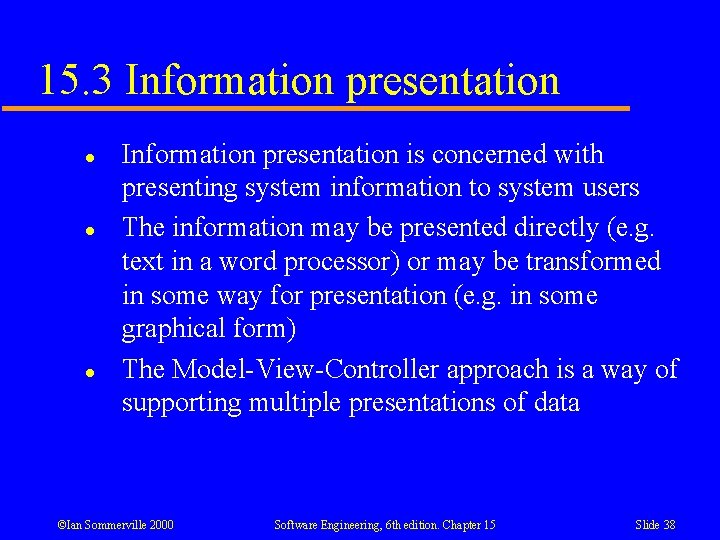 15. 3 Information presentation l l l Information presentation is concerned with presenting system 15. 3 Information presentation l l l Information presentation is concerned with presenting system
