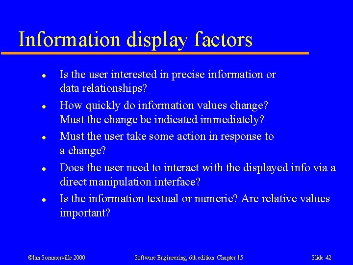 Information display factors l l l Is the user interested in precise information or Information display factors l l l Is the user interested in precise information or