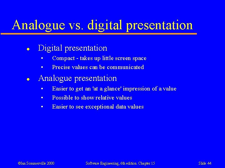 Analogue vs. digital presentation l Digital presentation • • l Compact - takes up Analogue vs. digital presentation l Digital presentation • • l Compact - takes up