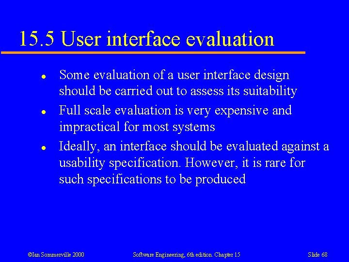 15. 5 User interface evaluation l l l Some evaluation of a user interface 15. 5 User interface evaluation l l l Some evaluation of a user interface