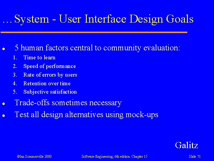 …System - User Interface Design Goals l 5 human factors central to community evaluation: …System - User Interface Design Goals l 5 human factors central to community evaluation: