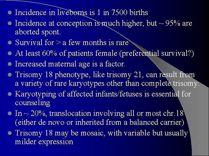 l l l l l Incidence in liveborns is 1 in 7500 births Incidence