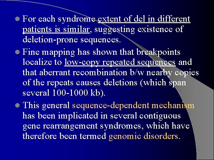 l For each syndrome extent of del in different patients is similar, suggesting existence