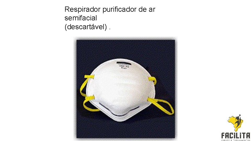 Respirador purificador de ar semifacial (descartável). 