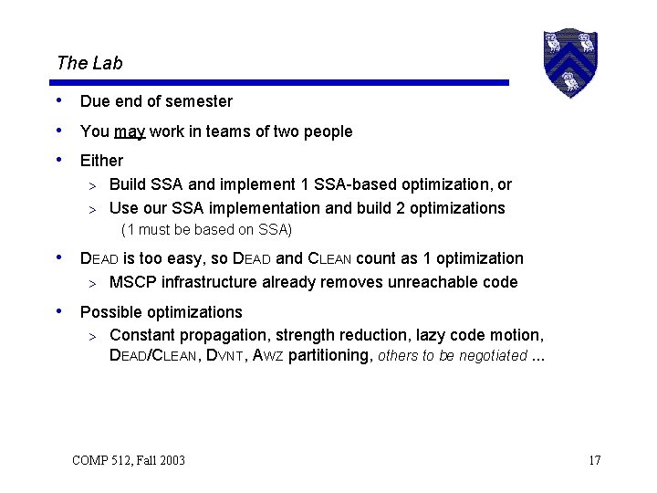 The Lab • Due end of semester • You may work in teams of