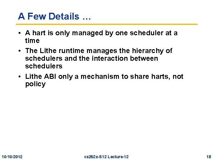 A Few Details … • A hart is only managed by one scheduler at