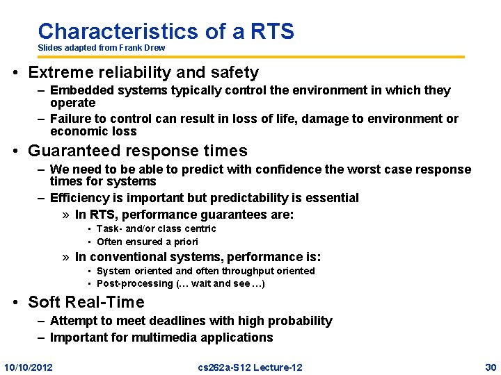 Characteristics of a RTS Slides adapted from Frank Drew • Extreme reliability and safety