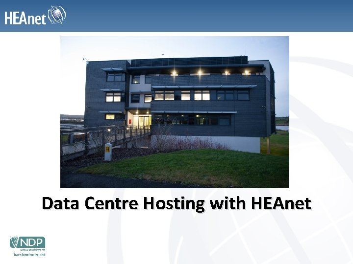 Data Centre Hosting with HEAnet 
