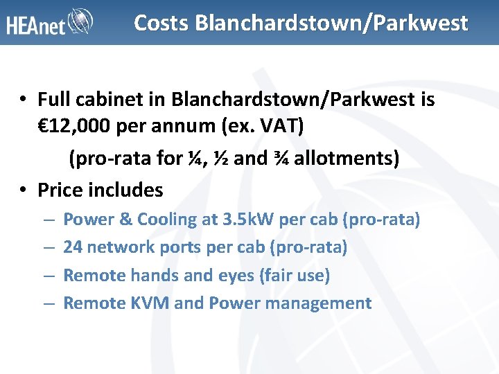 Costs Blanchardstown/Parkwest • Full cabinet in Blanchardstown/Parkwest is € 12, 000 per annum (ex.
