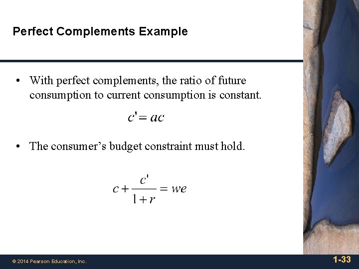 Perfect Complements Example • With perfect complements, the ratio of future consumption to current