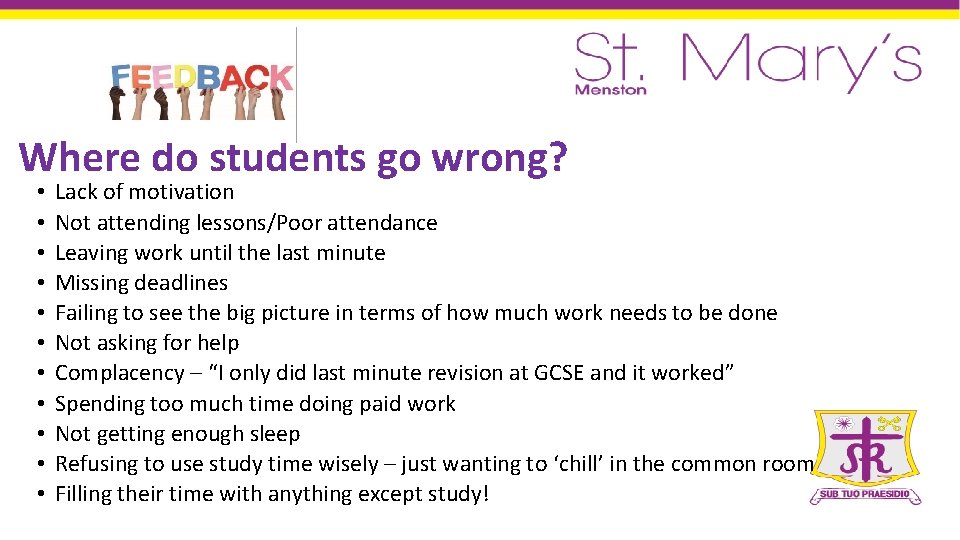 Where do students go wrong? • • • Lack of motivation Not attending lessons/Poor
