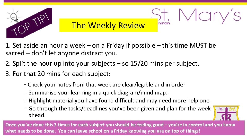 The Weekly Review 1. Set aside an hour a week – on a Friday