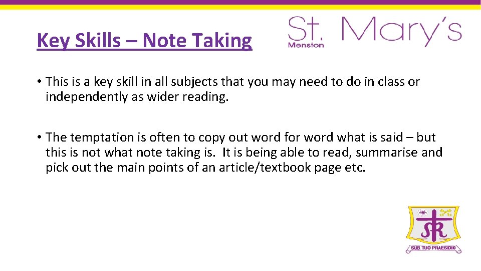 Key Skills – Note Taking • This is a key skill in all subjects