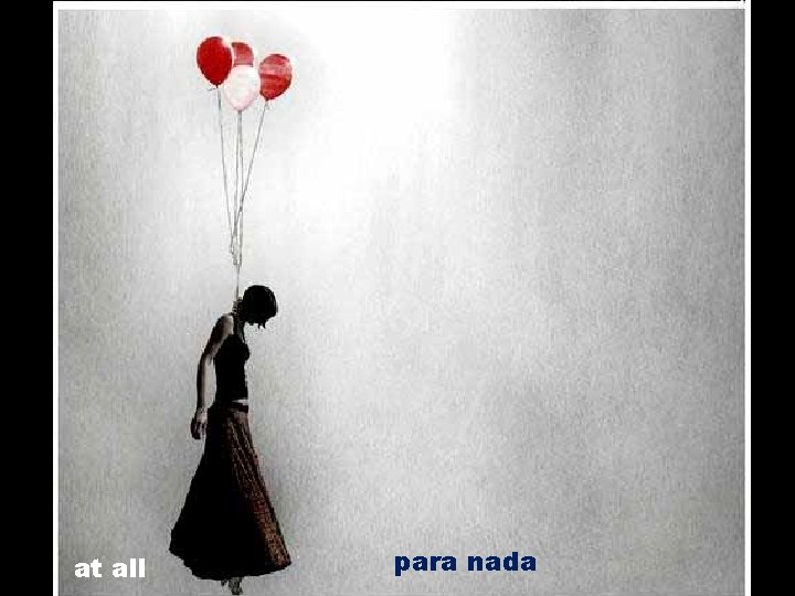 at all para nada 