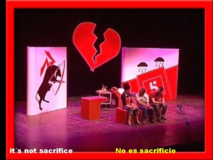 it´s not sacrifice No es sacrificio 