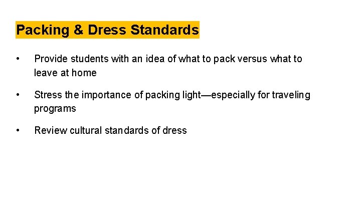 Packing & Dress Standards • Provide students with an idea of what to pack
