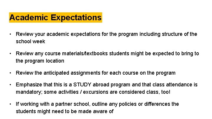 Academic Expectations • Review your academic expectations for the program including structure of the