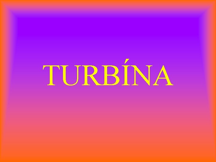 TURBÍNA 