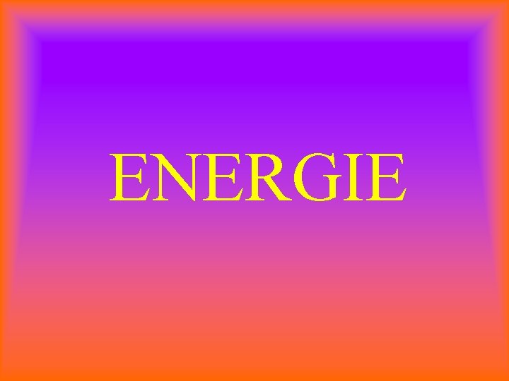 ENERGIE 