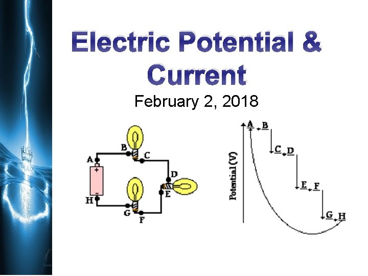 Electric Potential & Current February 2, 2018 