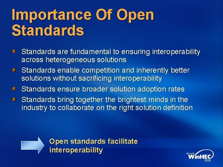 Importance Of Open Standards are fundamental to ensuring interoperability across heterogeneous solutions Standards enable