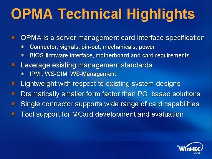 OPMA Technical Highlights OPMA is a server management card interface specification Connector, signals, pin-out,