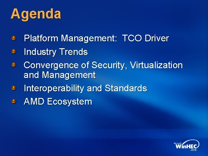 Agenda Platform Management: TCO Driver Industry Trends Convergence of Security, Virtualization and Management Interoperability