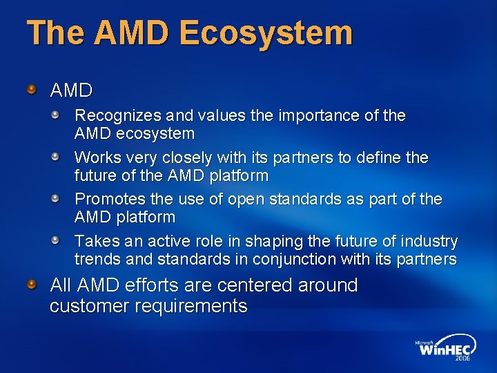 The AMD Ecosystem AMD Recognizes and values the importance of the AMD ecosystem Works