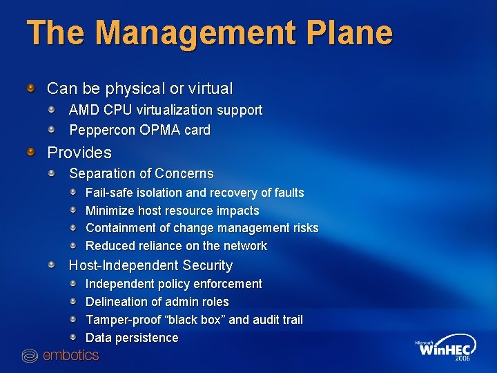 The Management Plane Can be physical or virtual AMD CPU virtualization support Peppercon OPMA