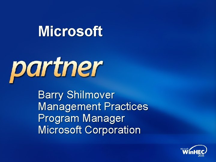 Microsoft Barry Shilmover Management Practices Program Manager Microsoft Corporation 