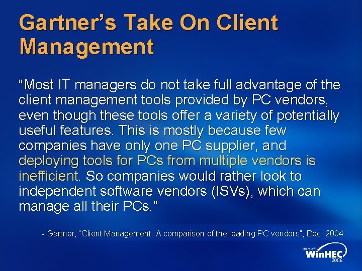 Gartner’s Take On Client Management “Most IT managers do not take full advantage of