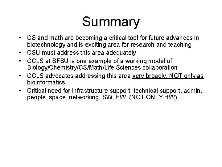 Summary • CS and math are becoming a critical tool for future advances in