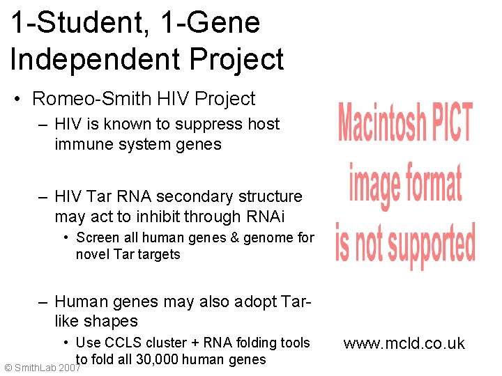 1 -Student, 1 -Gene Independent Project • Romeo-Smith HIV Project – HIV is known