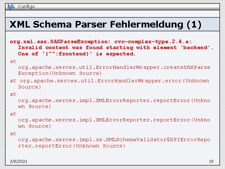 Configo XML Schema Parser Fehlermeldung (1) org. xml. sax. SAXParse. Exception: cvc-complex-type. 2. 4.