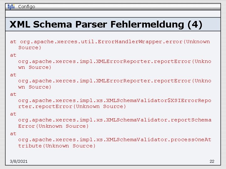 Configo XML Schema Parser Fehlermeldung (4) at org. apache. xerces. util. Error. Handler. Wrapper.