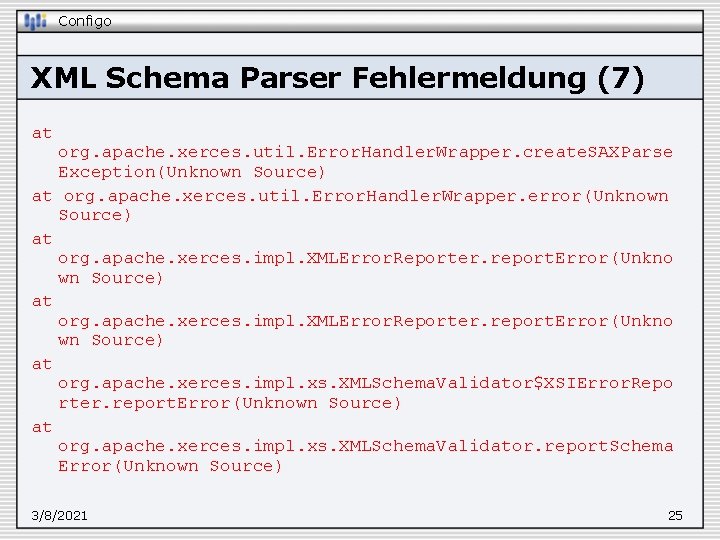 Configo XML Schema Parser Fehlermeldung (7) at org. apache. xerces. util. Error. Handler. Wrapper.