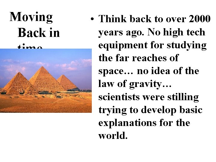 Moving Back in time… • Think back to over 2000 years ago. No high Moving Back in time… • Think back to over 2000 years ago. No high