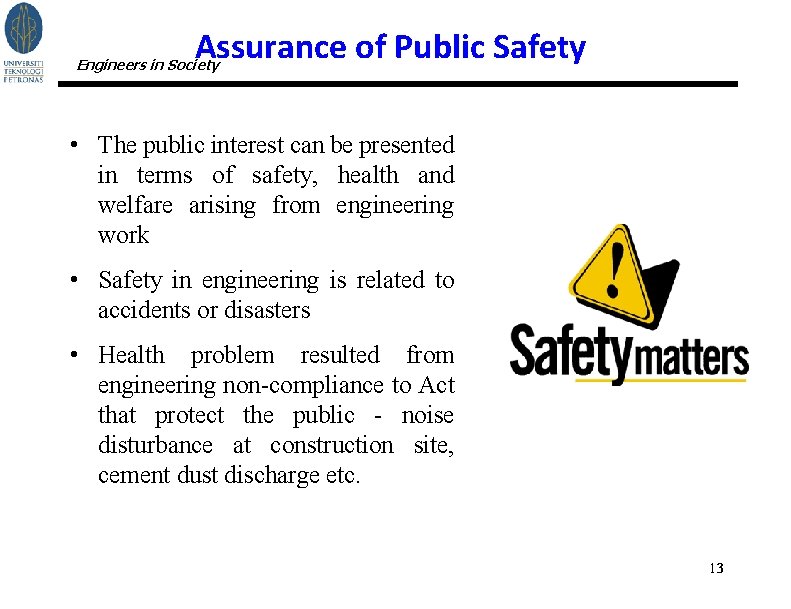 Assurance of Public Safety Engineers in Society • The public interest can be presented