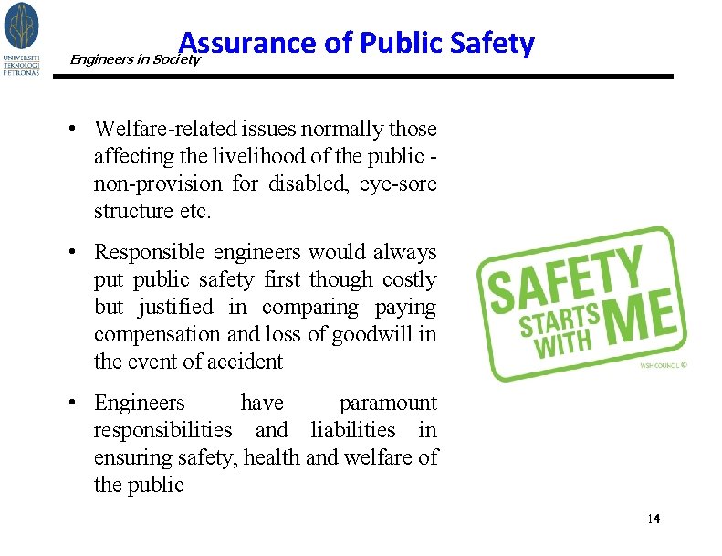 Assurance of Public Safety Engineers in Society • Welfare-related issues normally those affecting the