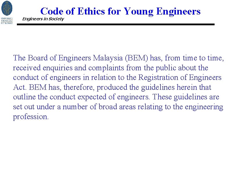 Code of Ethics for Young Engineers in Society The Board of Engineers Malaysia (BEM)